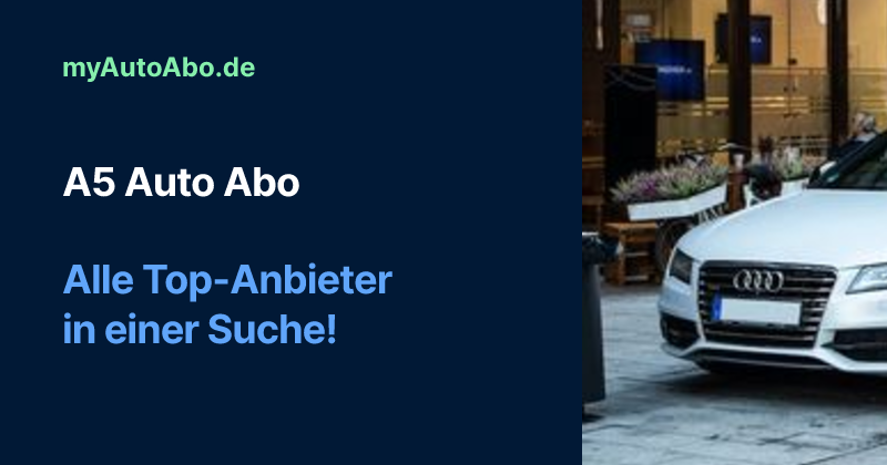 Audi A5 40 TFSI Cabriolet im Auto-Abo